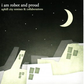 I am robot and proud, and you?